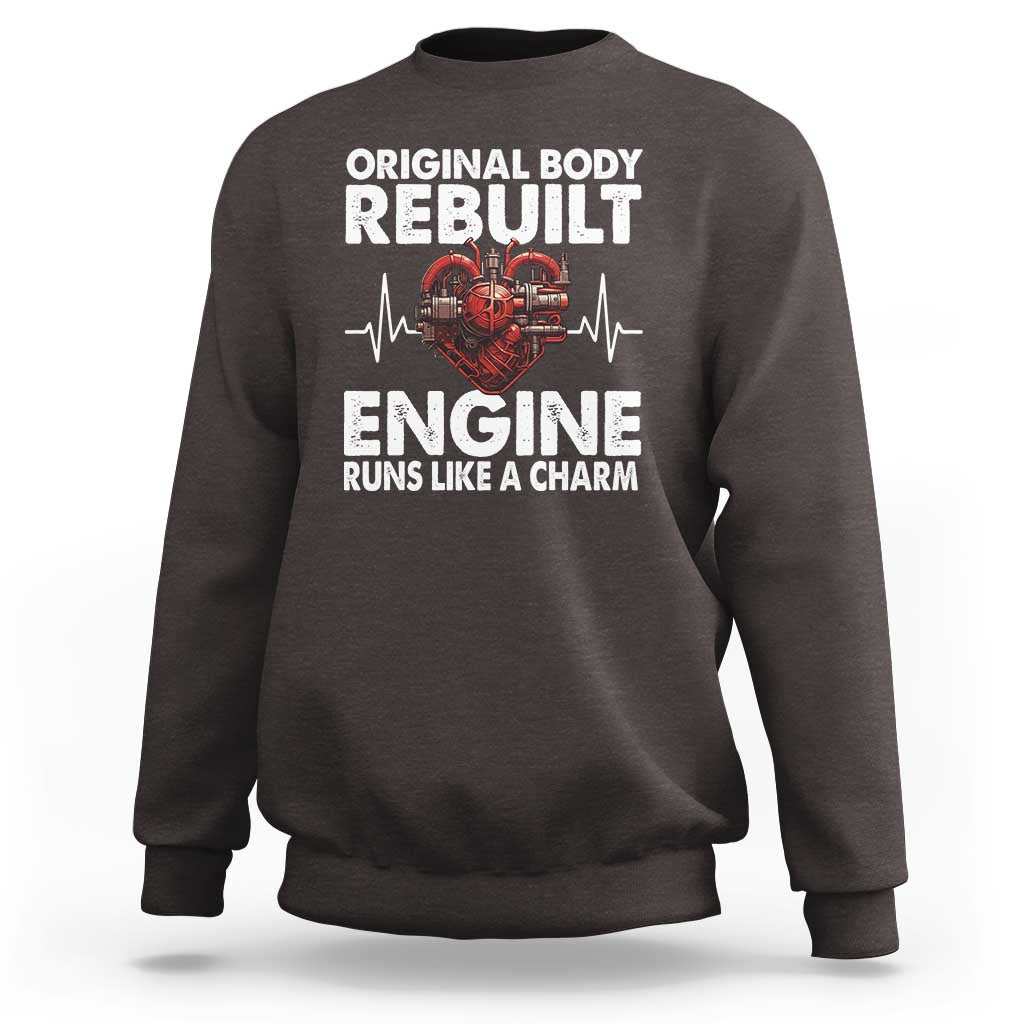 Open Heart Surgery Sweatshirt Original Body Rebuilt Engine Runs Like A Charm