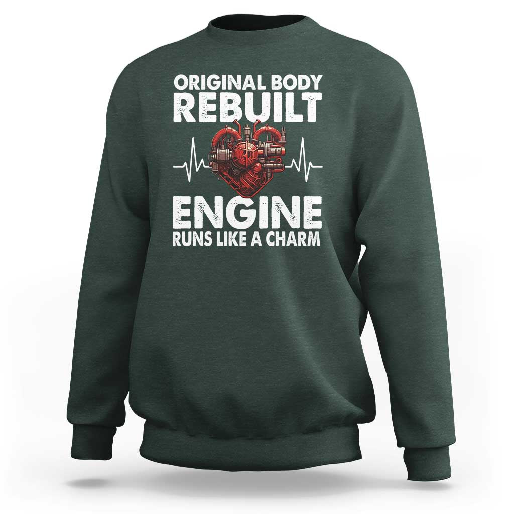 Open Heart Surgery Sweatshirt Original Body Rebuilt Engine Runs Like A Charm