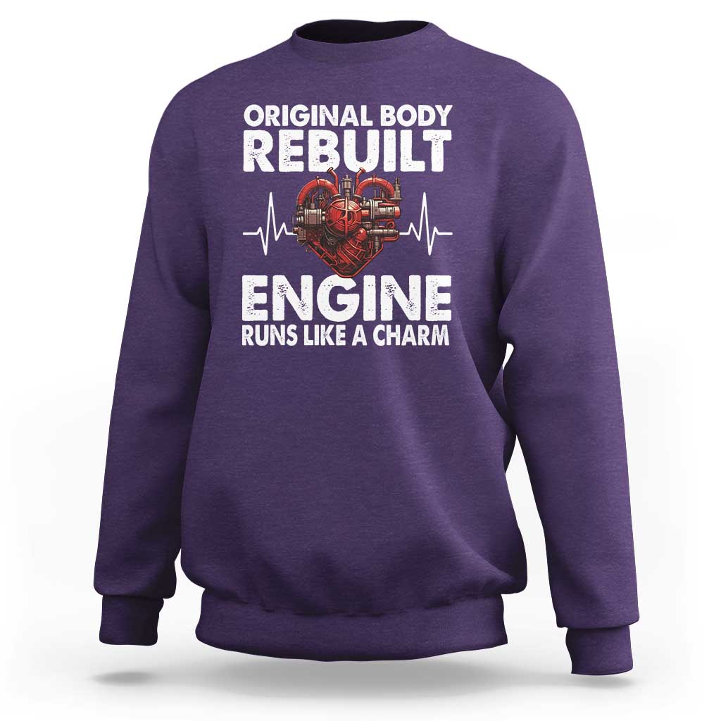 Open Heart Surgery Sweatshirt Original Body Rebuilt Engine Runs Like A Charm