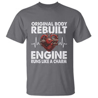 Open Heart Surgery T Shirt Original Body Rebuilt Engine Runs Like A Charm