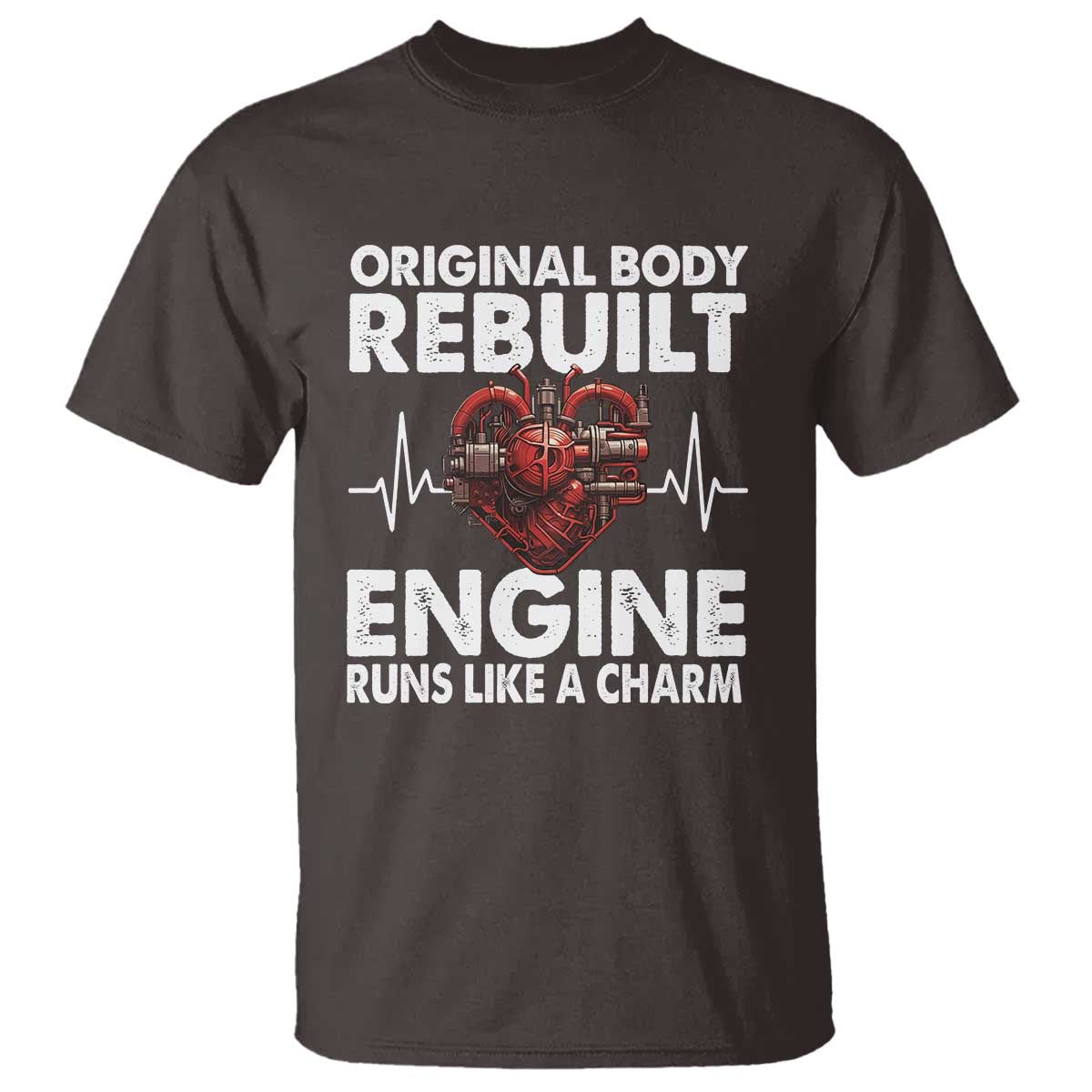 Open Heart Surgery T Shirt Original Body Rebuilt Engine Runs Like A Charm