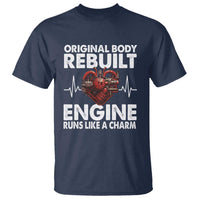 Open Heart Surgery T Shirt Original Body Rebuilt Engine Runs Like A Charm