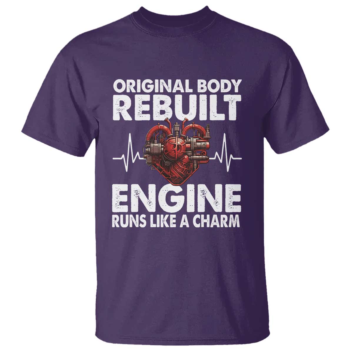Open Heart Surgery T Shirt Original Body Rebuilt Engine Runs Like A Charm