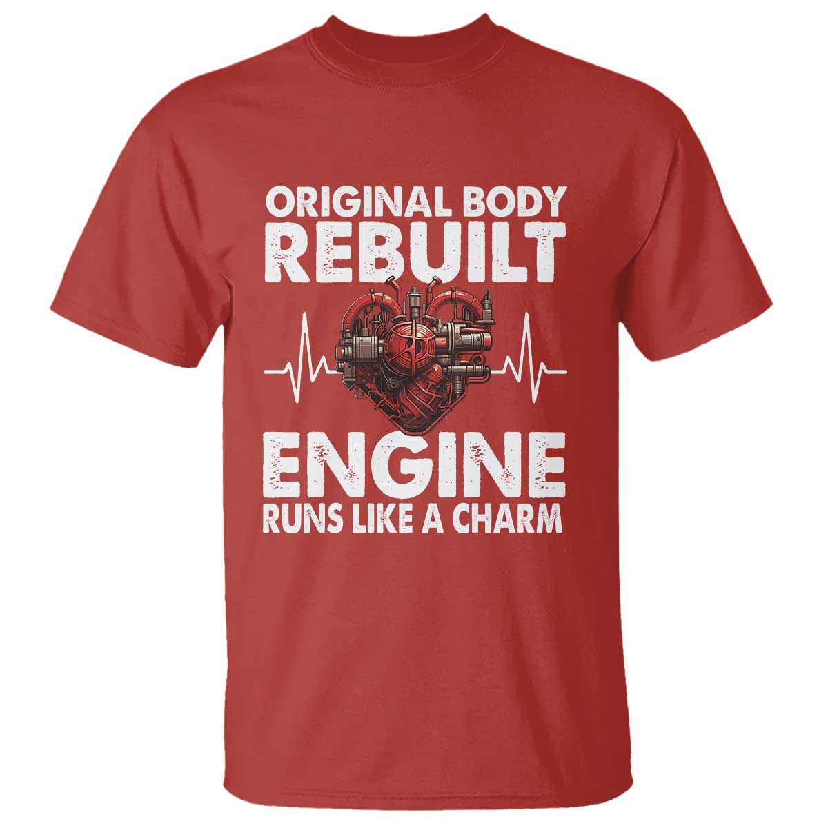 Open Heart Surgery T Shirt Original Body Rebuilt Engine Runs Like A Charm