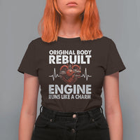 Open Heart Surgery T Shirt For Women Original Body Rebuilt Engine Runs Like A Charm