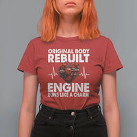 Open Heart Surgery T Shirt For Women Original Body Rebuilt Engine Runs Like A Charm