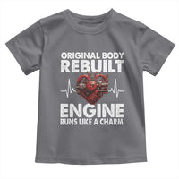 Open Heart Surgery Toddler T Shirt Original Body Rebuilt Engine Runs Like A Charm