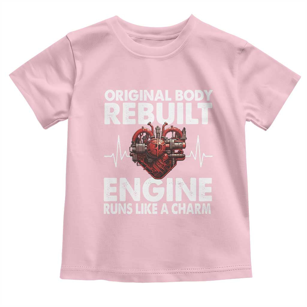 Open Heart Surgery Toddler T Shirt Original Body Rebuilt Engine Runs Like A Charm