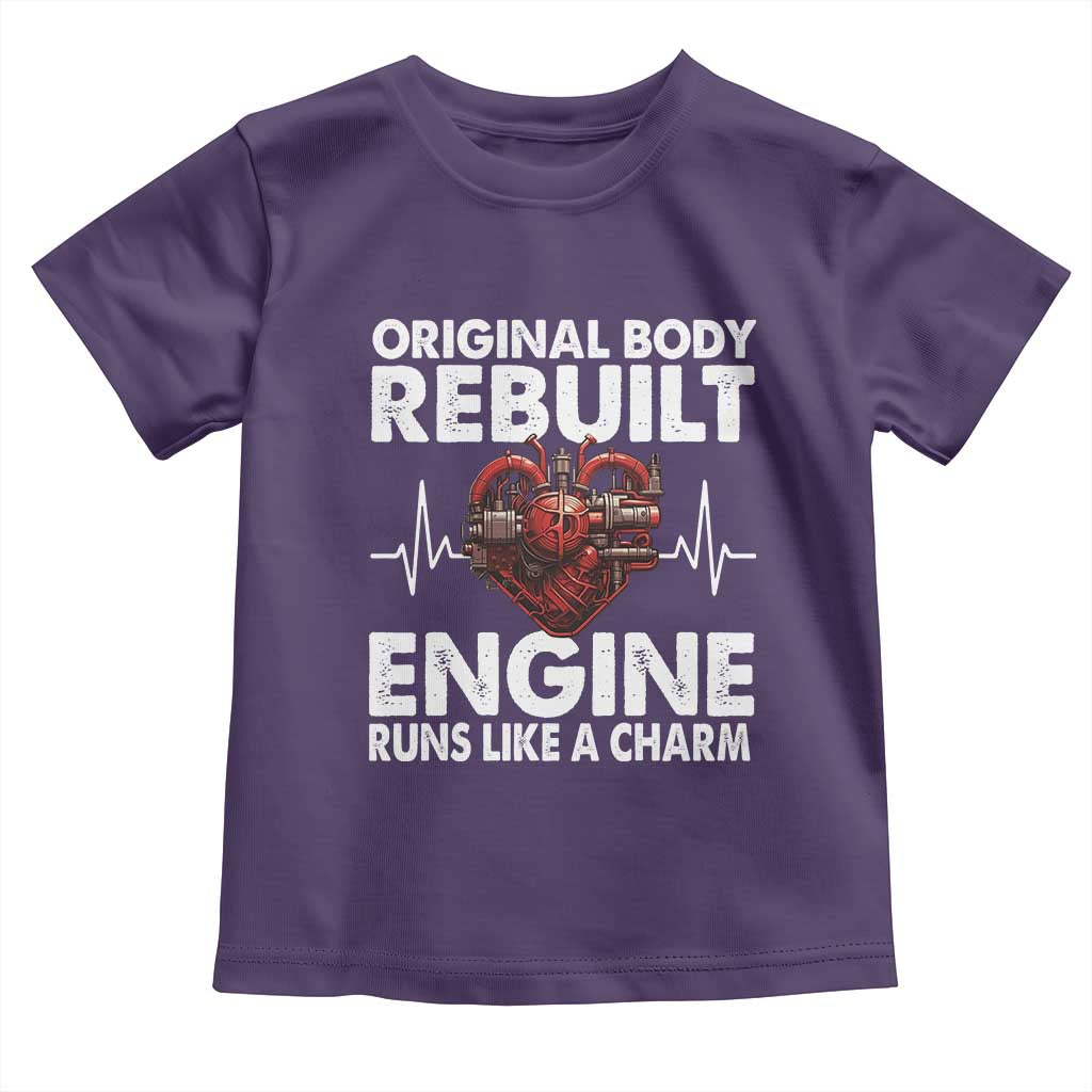 Open Heart Surgery Toddler T Shirt Original Body Rebuilt Engine Runs Like A Charm