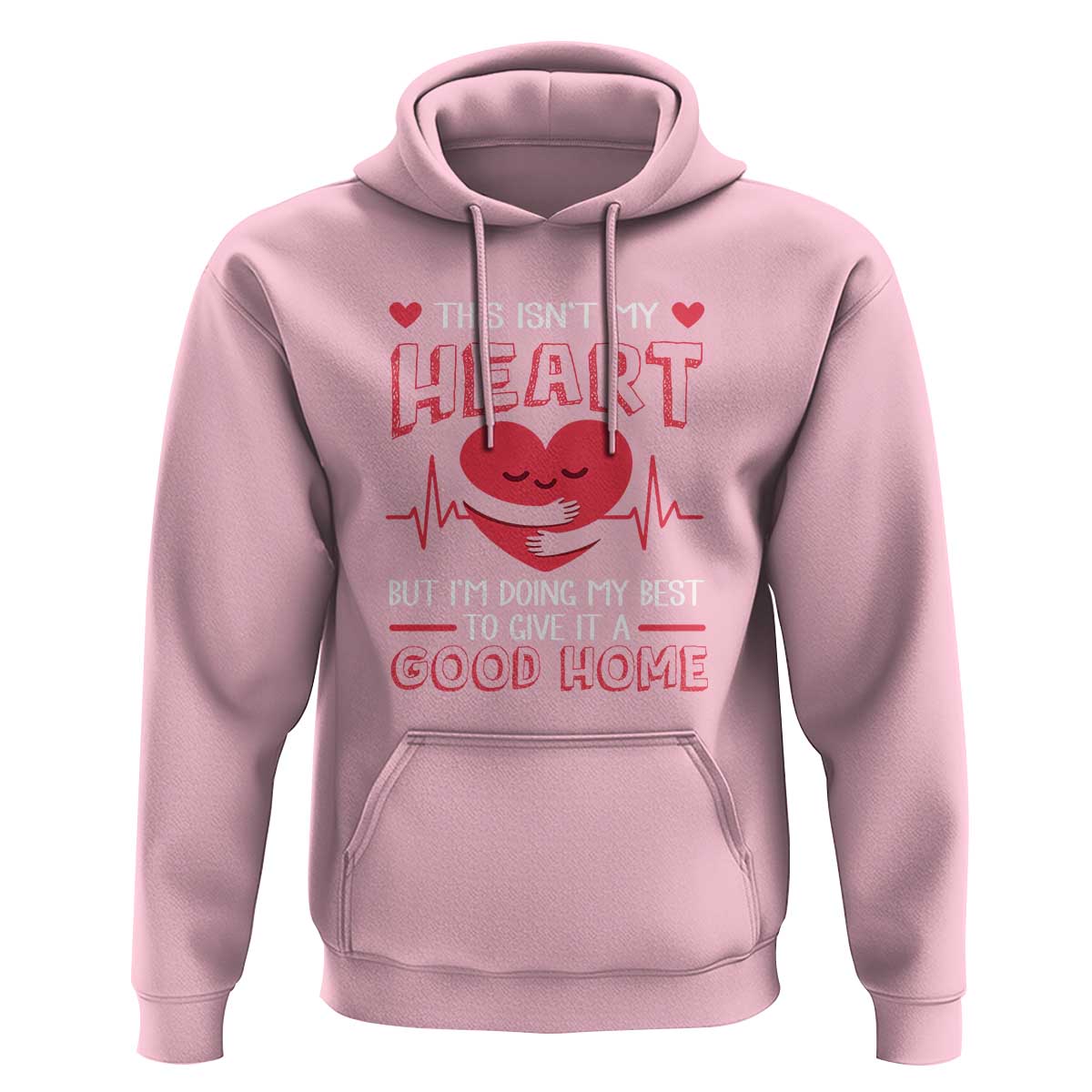 Heart Transplant Hoodie This Isn't My Heart But I'm Doing My Best To Give It A Good Home