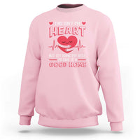 Heart Transplant Sweatshirt This Isn't My Heart But I'm Doing My Best To Give It A Good Home