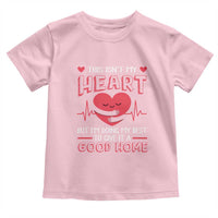 Heart Transplant Toddler T Shirt This Isn't My Heart But I'm Doing My Best To Give It A Good Home