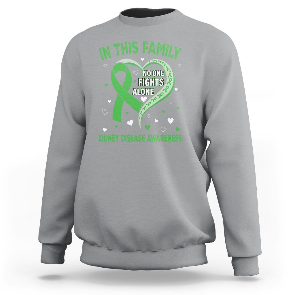 Kidney Disease Awareness Month Sweatshirt No One Fights Alone In This Family - Wonder Print Shop