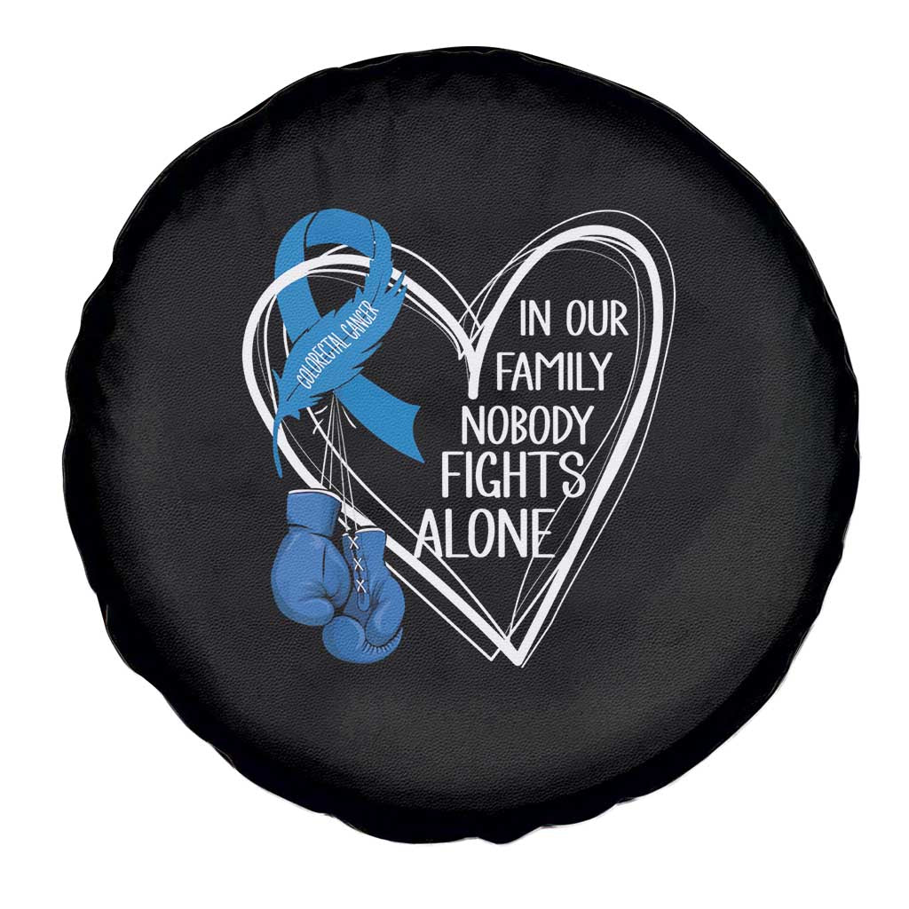 Colorectal Cancer Awareness Spare Tire Cover In Our Family Nobody Fights Alone Colon Colonscopy