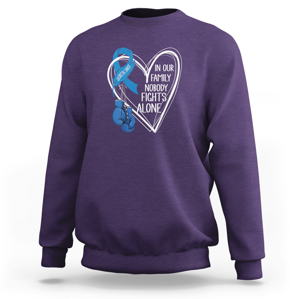 Colorectal Cancer Awareness Sweatshirt In Our Family Nobody Fights Alone Colon Colonscopy - Wonder Print Shop