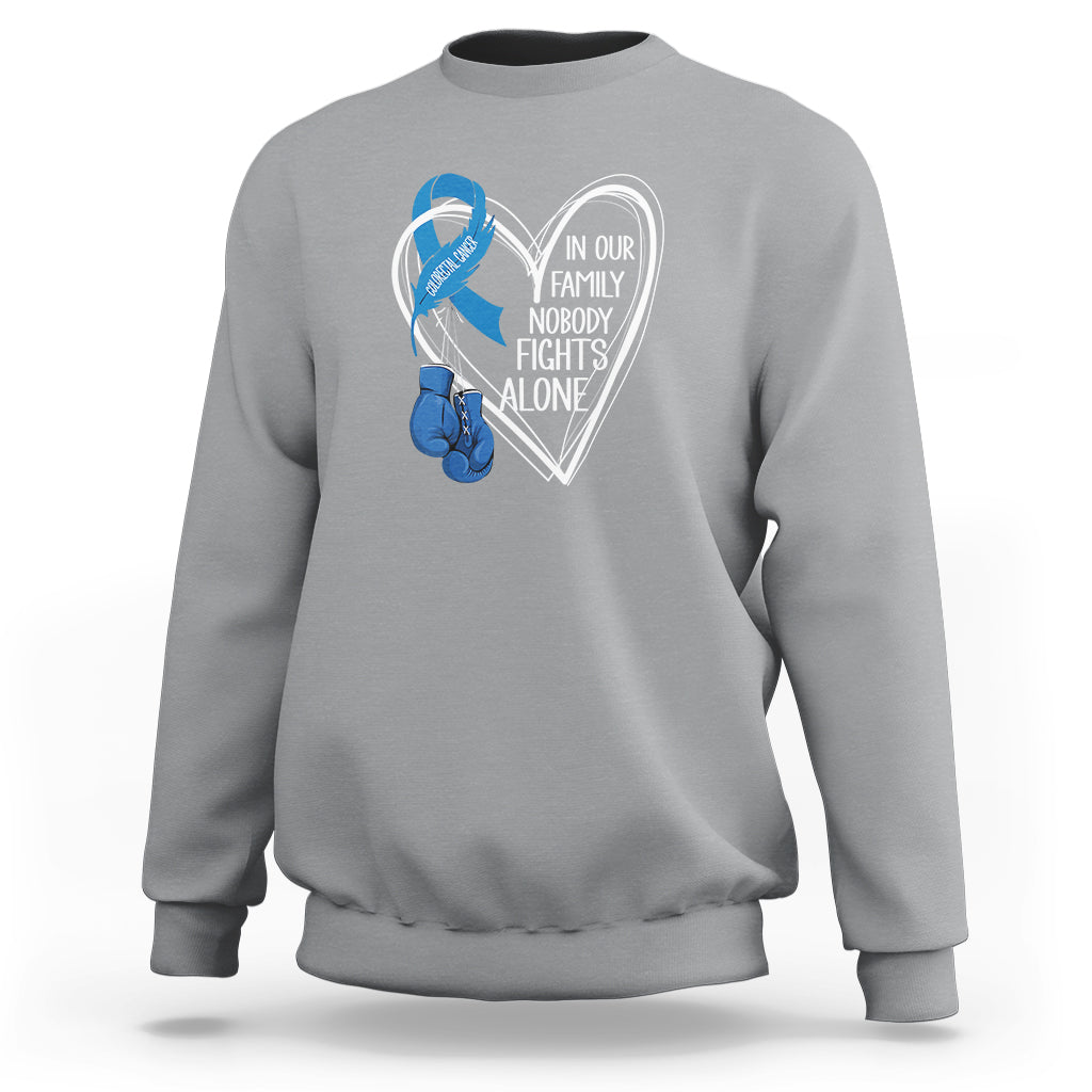 Colorectal Cancer Awareness Sweatshirt In Our Family Nobody Fights Alone Colon Colonscopy - Wonder Print Shop