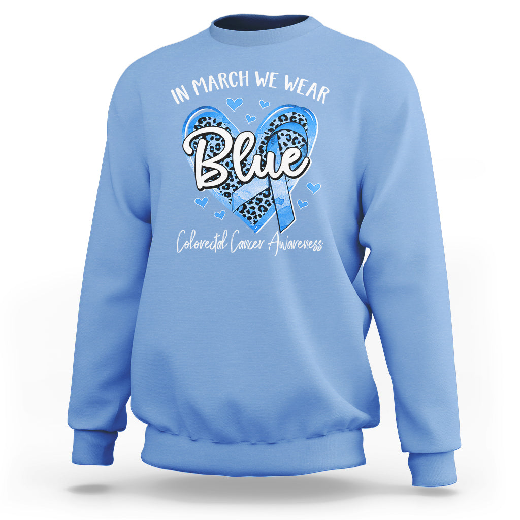 Colorectal Cancer Awareness Sweatshirt In March We Wear Blue For  Colon Colonscopy - Wonder Print Shop