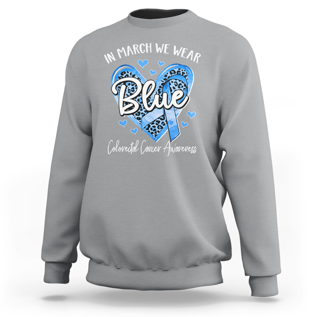 Colorectal Cancer Awareness Sweatshirt In March We Wear Blue For  Colon Colonscopy - Wonder Print Shop