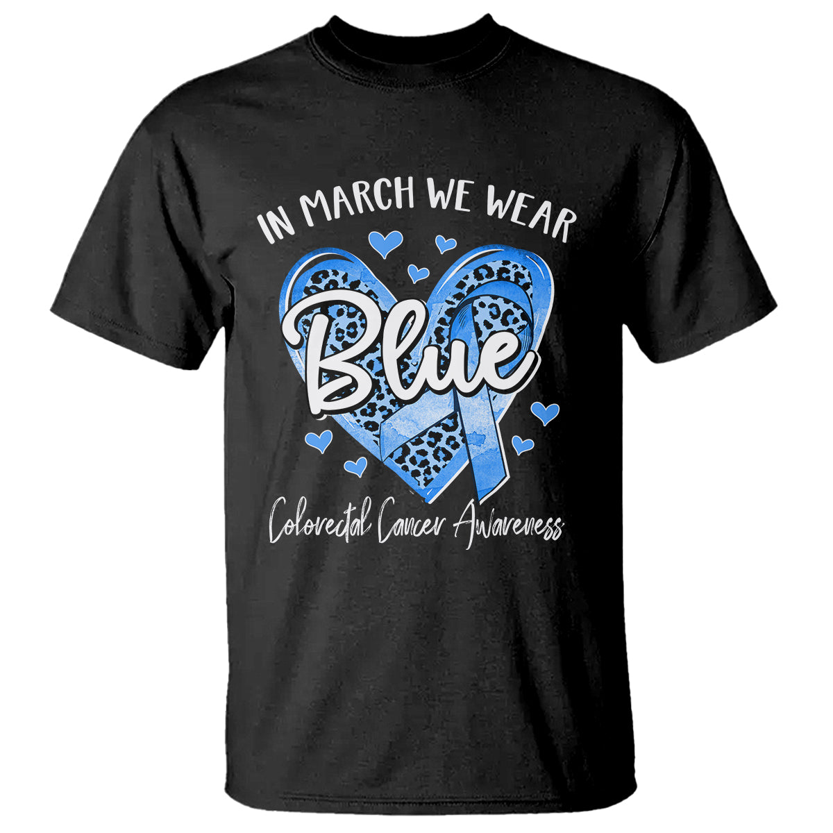 Colorectal Cancer Awareness T Shirt In March We Wear Blue For  Colon Colonscopy - Wonder Print Shop