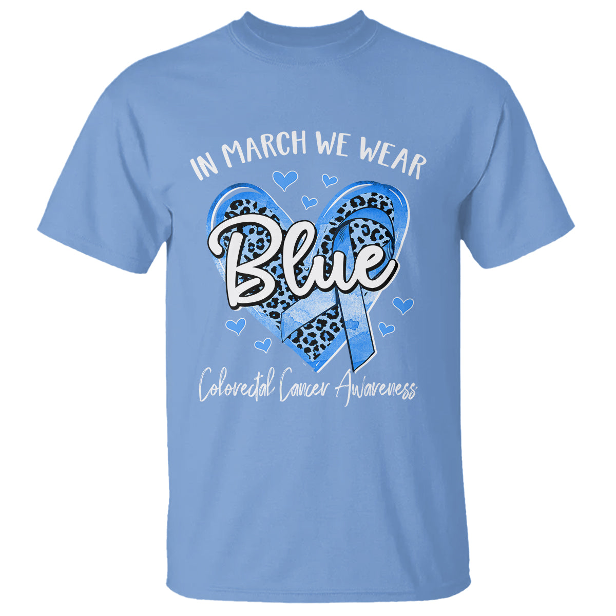 Colorectal Cancer Awareness T Shirt In March We Wear Blue For  Colon Colonscopy - Wonder Print Shop