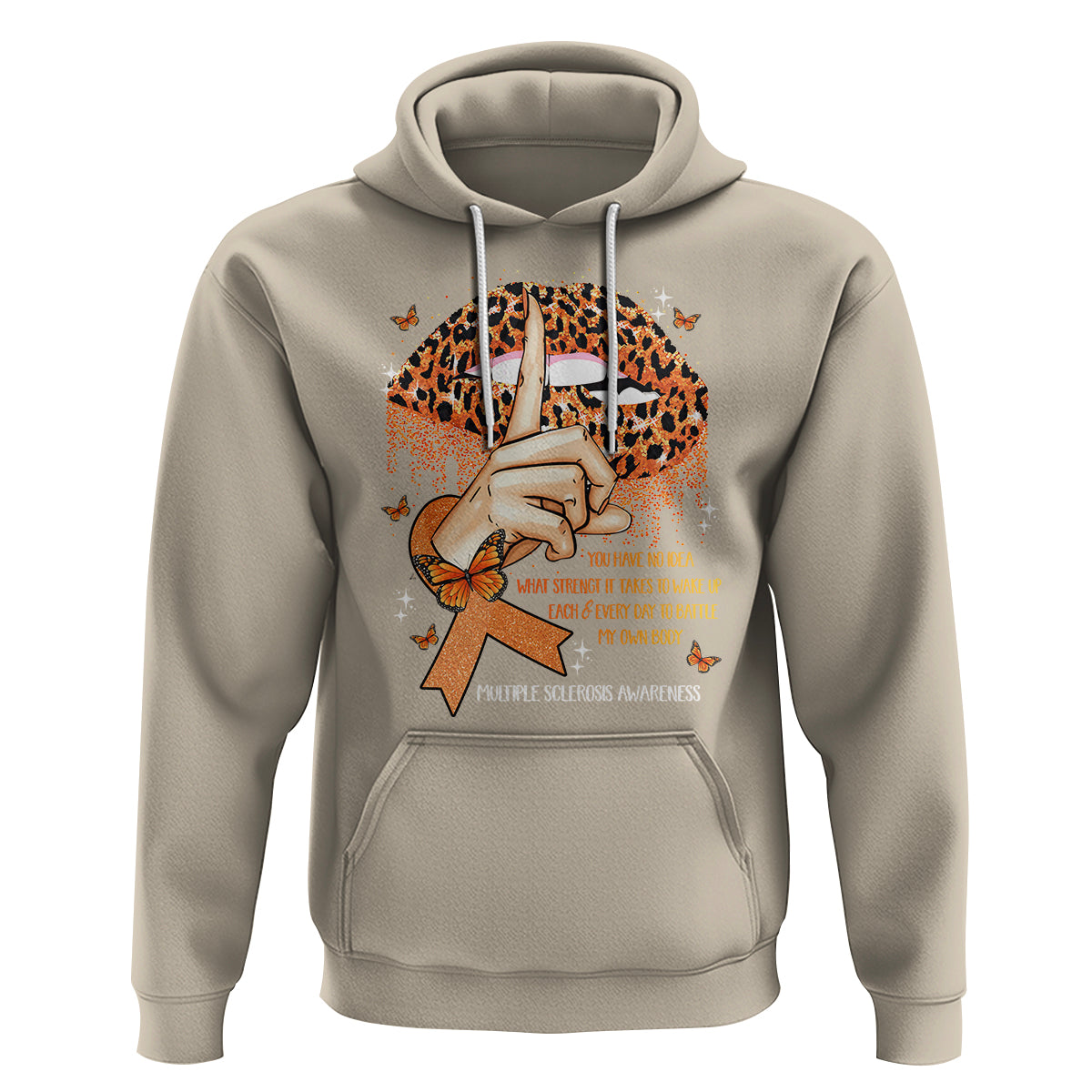 Multiple Sclerosis Awareness Hoodie Leopard Lips You Have No Idea What Strength It Takes To Wake Up Each Everr Day To Battle My Own Body - Wonder Print Shop