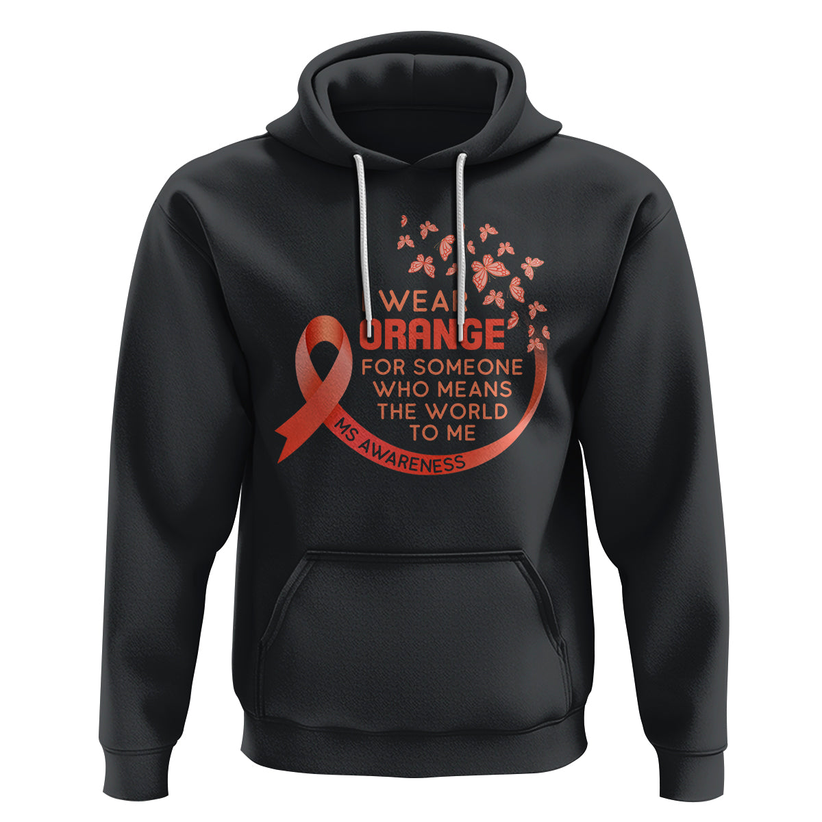 Multiple Sclerosis Awareness Hoodie I Wear Orange For Someone Who Means The World To Me - Wonder Print Shop