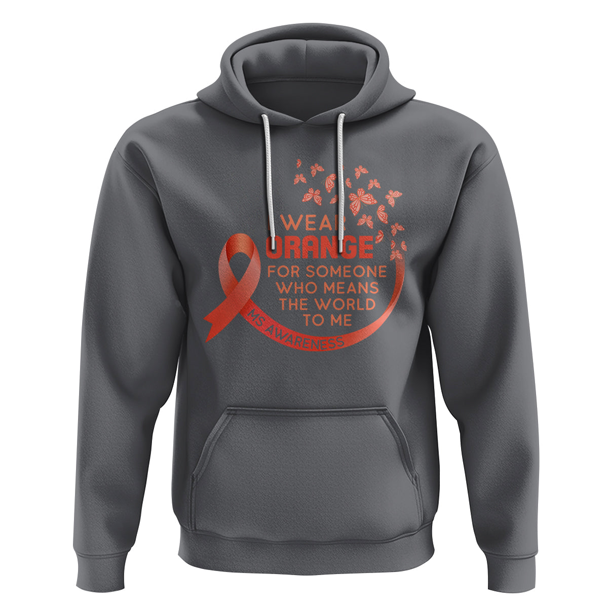Multiple Sclerosis Awareness Hoodie I Wear Orange For Someone Who Means The World To Me - Wonder Print Shop