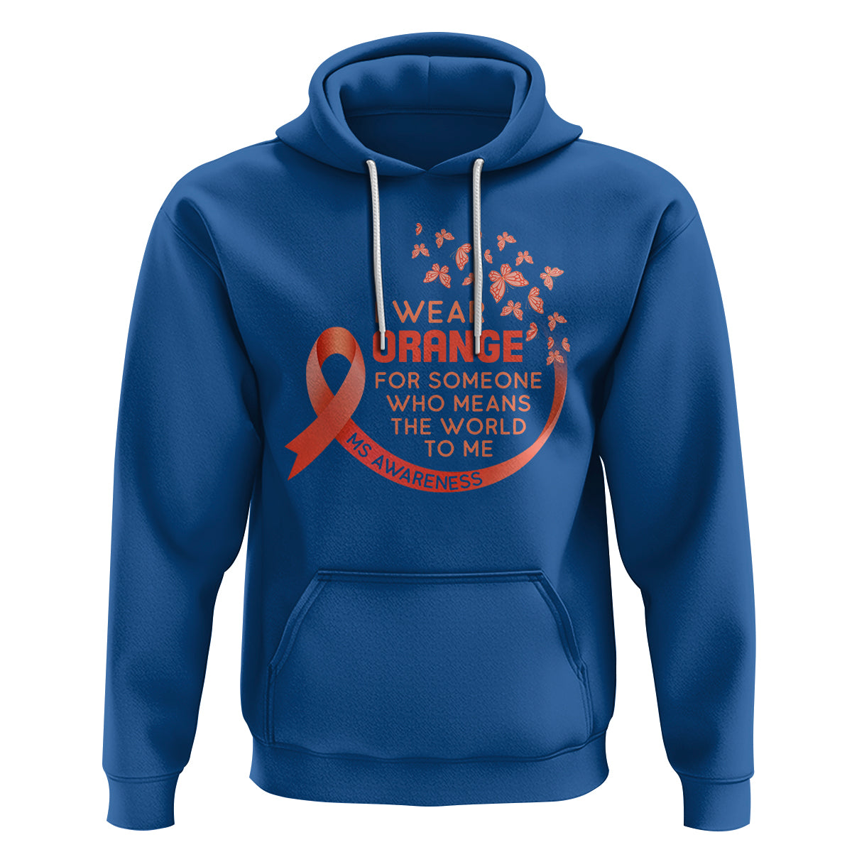 Multiple Sclerosis Awareness Hoodie I Wear Orange For Someone Who Means The World To Me - Wonder Print Shop