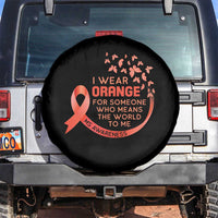 Multiple Sclerosis Awareness Spare Tire Cover I Wear Orange For Someone Who Means The World To Me