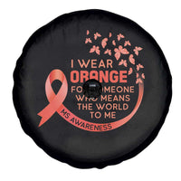 Multiple Sclerosis Awareness Spare Tire Cover I Wear Orange For Someone Who Means The World To Me