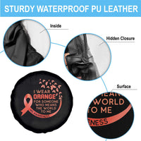 Multiple Sclerosis Awareness Spare Tire Cover I Wear Orange For Someone Who Means The World To Me