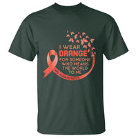 Multiple Sclerosis Awareness T Shirt I Wear Orange For Someone Who Means The World To Me - Wonder Print Shop