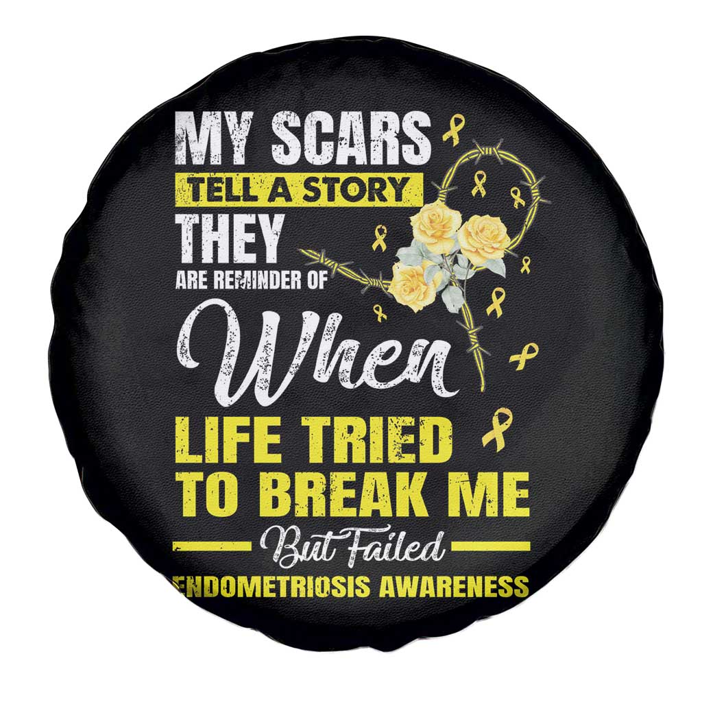 Endometriosis Awareness Spare Tire Cover My Scars Tell A Story When Life Tried To Break Me But Failed