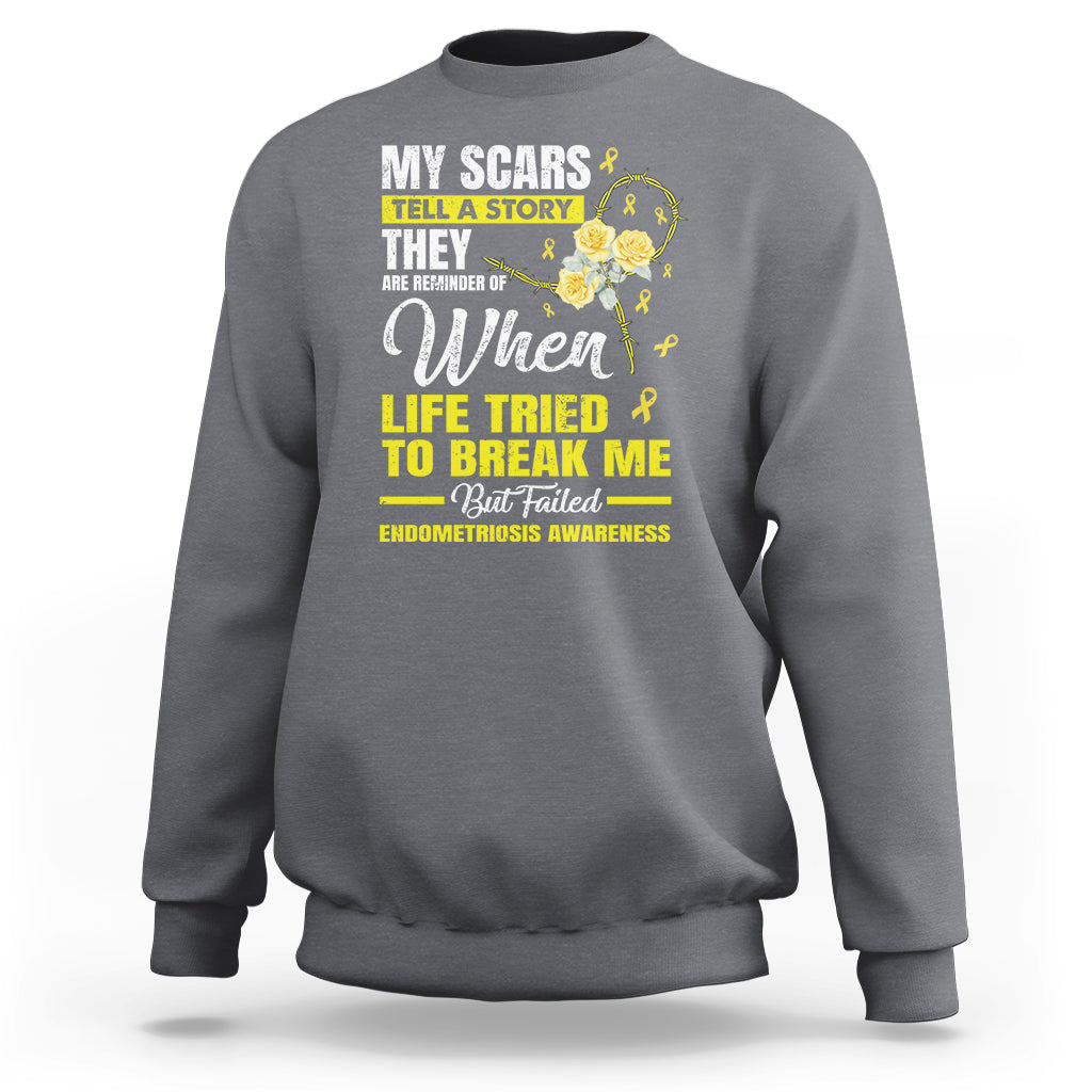 Endometriosis Awareness Sweatshirt My Scars Tell A Story When Life Tried To Break Me But Failed - Wonder Print Shop