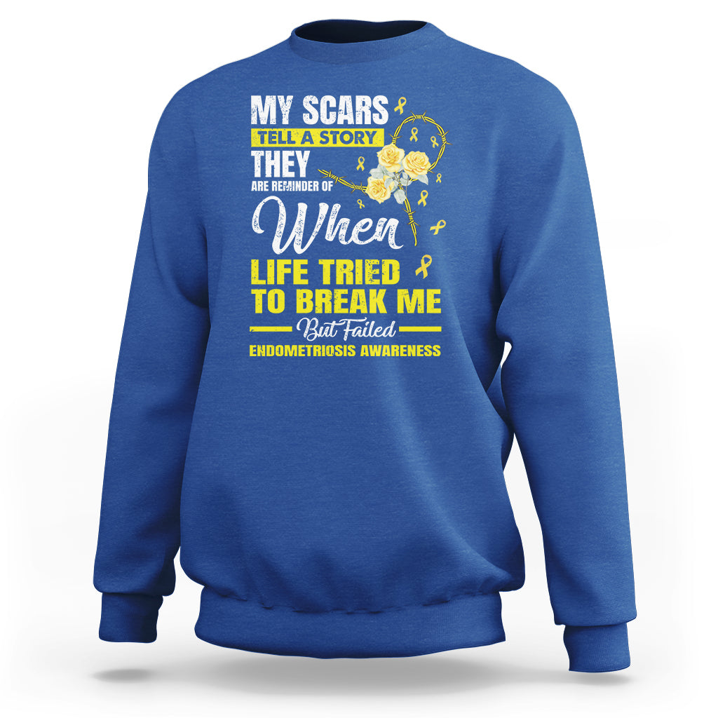 Endometriosis Awareness Sweatshirt My Scars Tell A Story When Life Tried To Break Me But Failed - Wonder Print Shop
