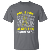 This Is Why We Need Endometriosis Awareness T Shirt - Wonder Print Shop