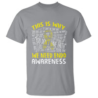 This Is Why We Need Endometriosis Awareness T Shirt - Wonder Print Shop
