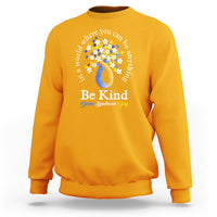 Down Syndrome Day Sweatshirt Be Kind In The World You Can Be Anything - Wonder Print Shop