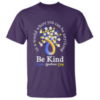 Down Syndrome Day T Shirt Be Kind In The World You Can Be Anything - Wonder Print Shop