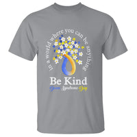 Down Syndrome Day T Shirt Be Kind In The World You Can Be Anything - Wonder Print Shop