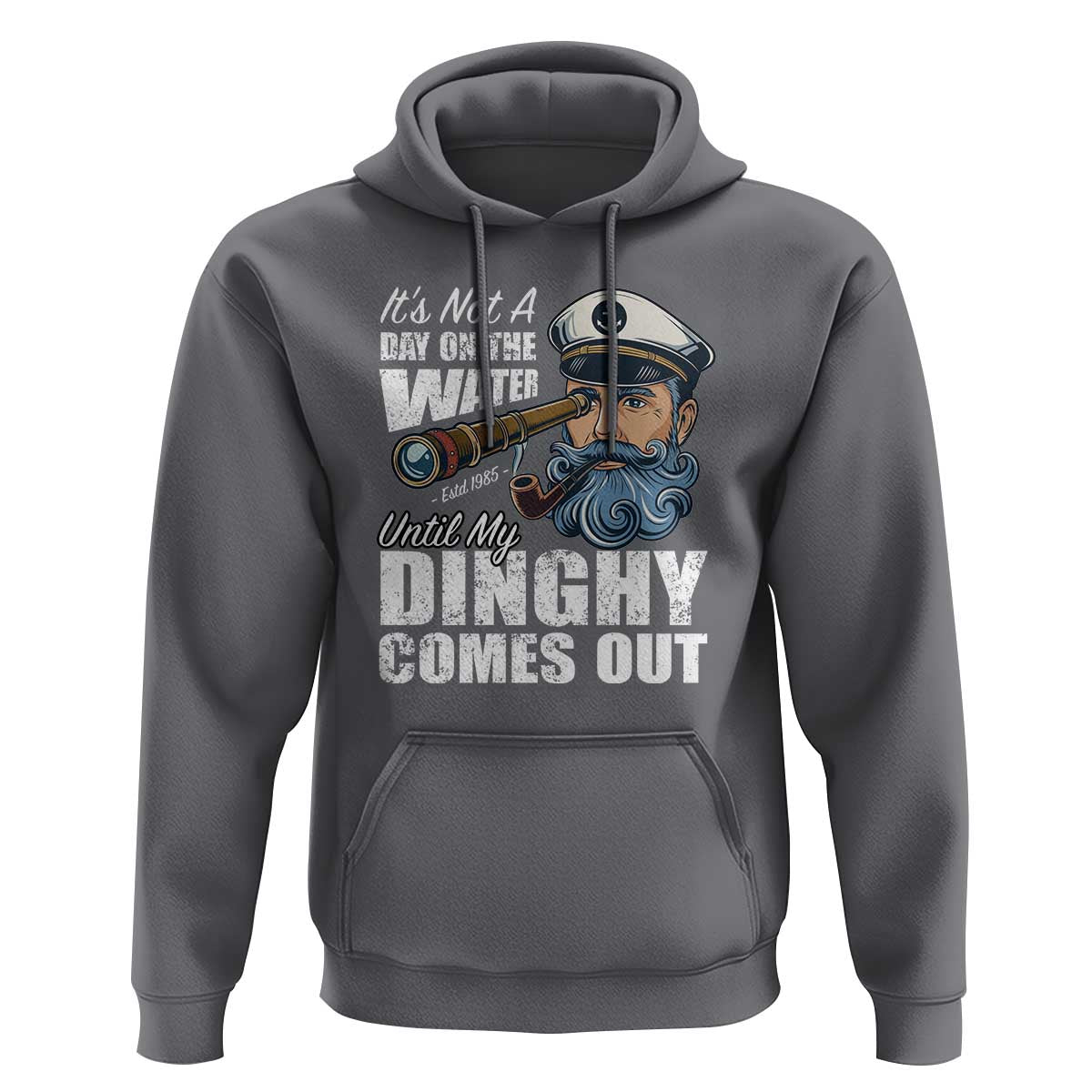 Funny Adult Joke Boat Captain Hoodie It's Not A Day On The Lake Until My Dinghy Comes Out