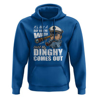 Funny Adult Joke Boat Captain Hoodie It's Not A Day On The Lake Until My Dinghy Comes Out