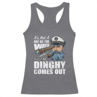 Funny Adult Joke Boat Captain Racerback Tank Top It's Not A Day On The Lake Until My Dinghy Comes Out