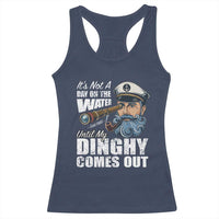 Funny Adult Joke Boat Captain Racerback Tank Top It's Not A Day On The Lake Until My Dinghy Comes Out