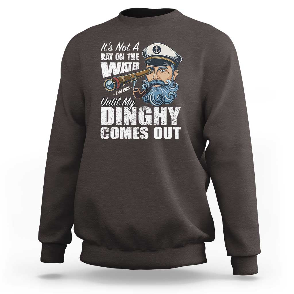 Funny Adult Joke Boat Captain Sweatshirt It's Not A Day On The Lake Until My Dinghy Comes Out