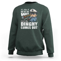 Funny Adult Joke Boat Captain Sweatshirt It's Not A Day On The Lake Until My Dinghy Comes Out