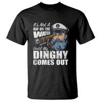 Funny Adult Joke Boat Captain T Shirt It's Not A Day On The Lake Until My Dinghy Comes Out
