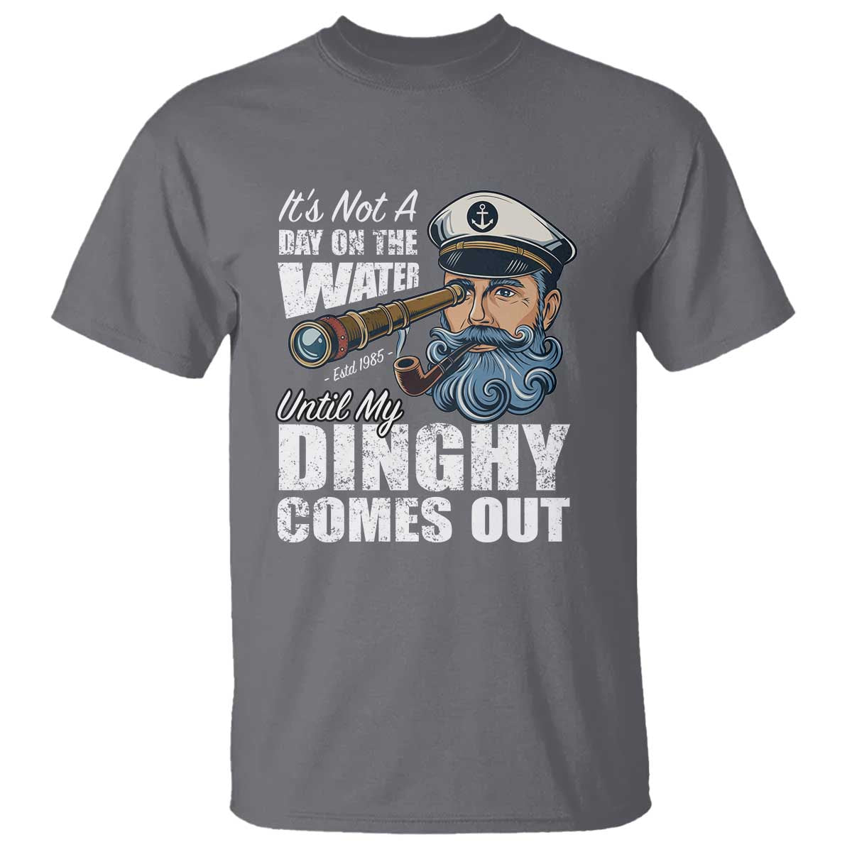 Funny Adult Joke Boat Captain T Shirt It's Not A Day On The Lake Until My Dinghy Comes Out