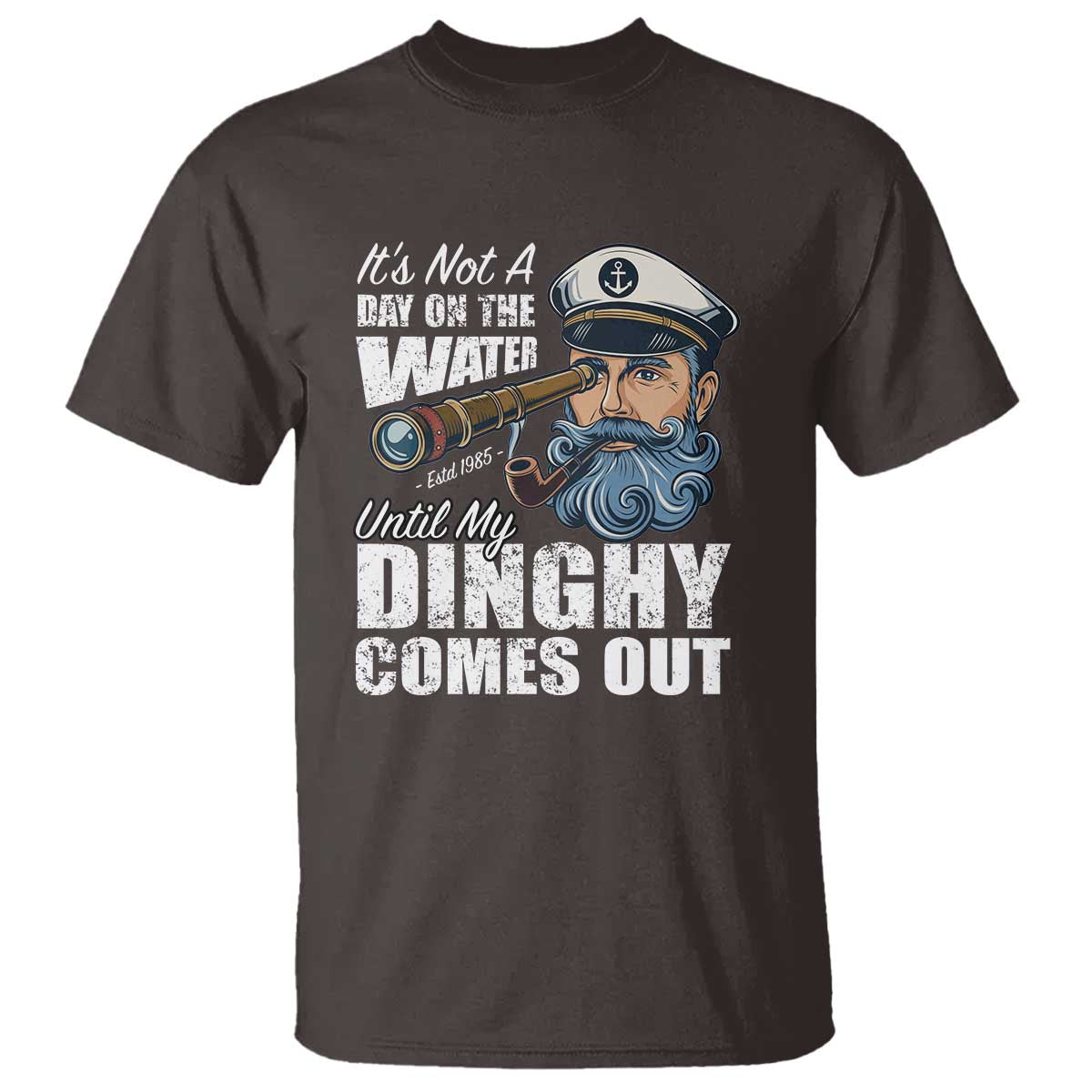 Funny Adult Joke Boat Captain T Shirt It's Not A Day On The Lake Until My Dinghy Comes Out
