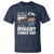 Funny Adult Joke Boat Captain T Shirt It's Not A Day On The Lake Until My Dinghy Comes Out